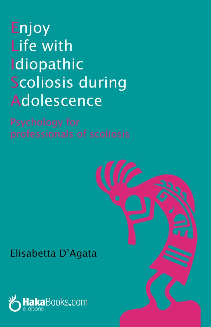 Enjoy Life with idiopathic Scoliosis during Adolescence, de D'AGATA, ELISABETTA | portada del libro
