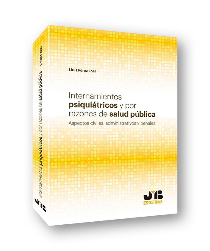 Internamientos psiquiátricos y por razones de salud pública, de Pérez Losa, Lluís | portada del libro