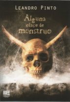 ALGUNA CLASE DE MONSTRUO, de LEANDRO PINTO | portada del libro