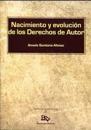 NACIMIENTO Y EVOLUCION DE LOS DERECHOS DE AUTOR, de QUINTANA AFONSO, AMADO | portada del libro