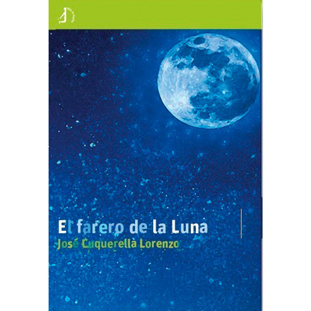 El farero de la Luna, de Cuquerella Lorenzo, José | portada del libro