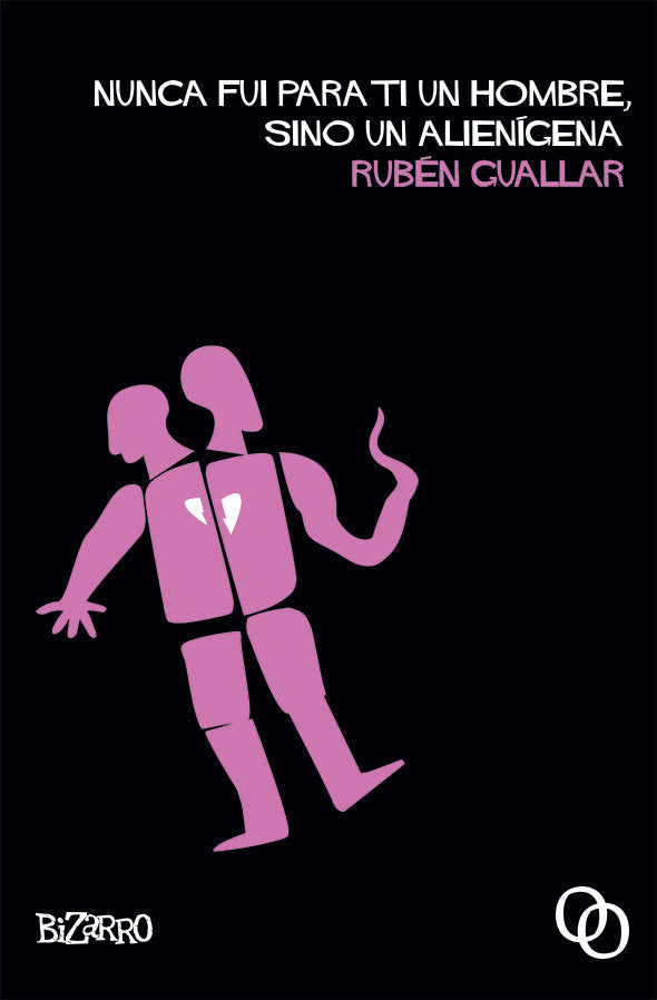 Nunca fui para ti un hombre, sino un alienígena, de Guallar, Rubén | portada del libro