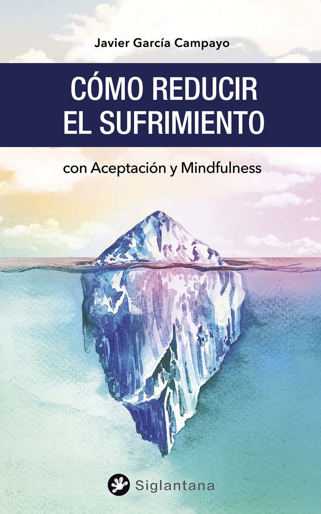 COMO REDUCIR EL SUFRIMIENTO, de GARCIA CAMPAYO, JAVIER | portada del libro