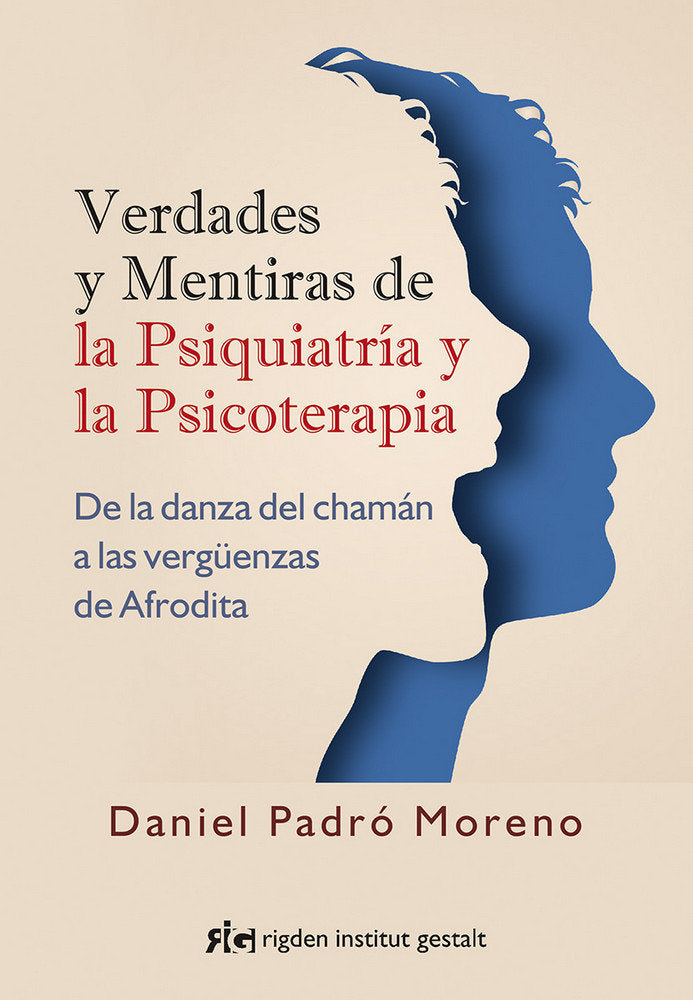 Verdades y mentiras de la psiquiatría y la psicoterapia, de Padró Moreno, Daniel | portada del libro