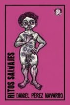 Ritos salvajes, de DANIEL PEREZ NAVARRO | portada del libro