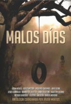 MALOS DÍAS, de Varios autores | portada del libro