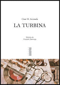 La turbina, de Muñoz Arconada, César | portada del libro