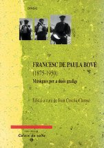Francesc de Paula Bové: (1875-1950) músiques per a dues gralles, de Paula Bové i Trius, Francesc de | portada del libro