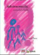 ADOLESCENCIA OPORTUNIDAD Y DESAFIO, de ISAURO BLANCO | portada del libro