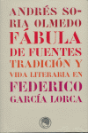 Fabula de Fuentes: Tradicion y Vida Literaria En Federico Garcia Lorca, de SORIA OLMEDO | portada del libro