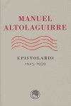Manuel Altolaguirre.Epistolario, 1925 - 1959, de ALTOLAGUIRRE | portada del libro