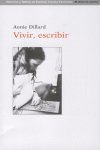 Vivir, escribir, de Dillard, Annie | portada del libro