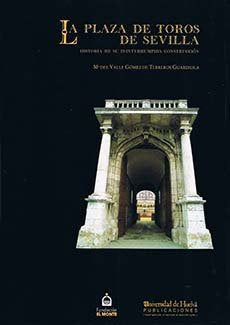 La plaza de toros de Sevilla, de Gómez de Terreros Guardiola | portada del libro