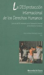LA DESPROTECCIÓN INTERNACIONAL DE LOS DERECHOS HUMANOS, de Pablo Antonio Fernández Sánchez | portada del libro