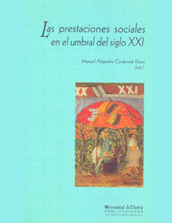 PRESTACIONES SOCIALES EN EL UMBRAL DEL S. XXI, LAS, de CARDENETE FLORES, MANUEL ALEJANDRO | portada del libro