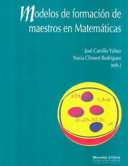 MODELOS DE FORMACION DE MAESTROS EN MATEMATICAS, de CARRILLO YAÑEZ, JOSE | portada del libro