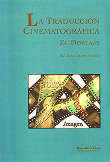La Traducción Cinematográfica, de Cháves García, Mª José | portada del libro