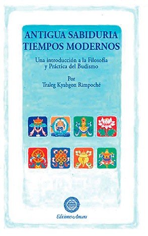 ANTIGUA SABIDURÍA TIEMPOS MODERNOS, de TRALEG KYABGON | portada del libro
