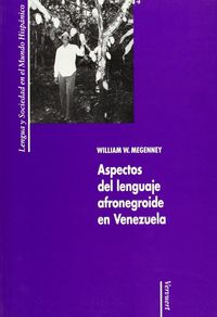 ASPECTOS DEL LENGUAJE AFRONEGROIDE EN VENEZUELA., de MEGENNEY, WILLIAM W. | portada del libro