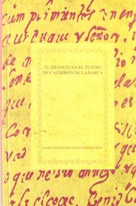 SILENCIO EN EL TEATRO DE CALDERON DE LA BARCA., de DéODAT-KESSEDJIAN, MARIE-FRANç | portada del libro