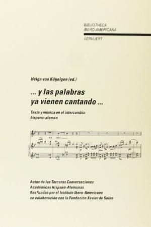 Y LAS PALABRAS YA VIENEN CANTANDO ..., de KüGELGEN, HELGA VON (ED.) | portada del libro