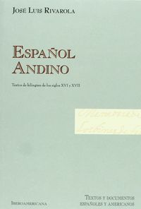 ESPAÑOL ANDINO. TEXTOS DE BILINGUES DE LOS, de RIVAROLA, JOSÉ LUIS | portada del libro