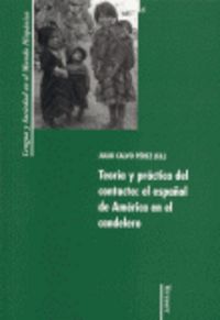 TEORIA Y PRACTICA DEL CONTACTO: EL ESPAÑOL DE AMERICA, de CALVO PéREZ, JULIO | portada del libro
