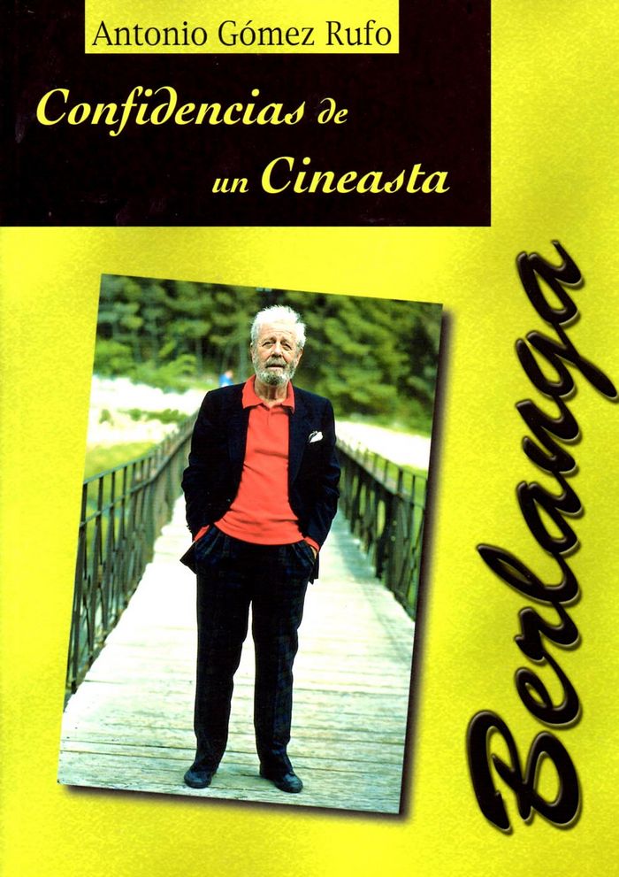 Berlanga. Confidencias de un cineasta, de Gómez Rufo, Antonio | portada del libro