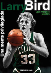 Larry Bird. Una mente privilegiada, de Escudero Sánchez | portada del libro