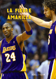 La fiebre amarilla. Historia de Los Angeles Lakers, de Llamas Roldán, Vicente | portada del libro