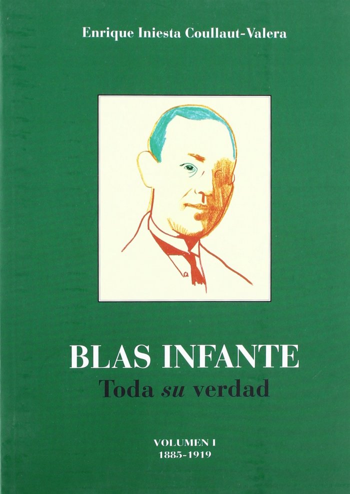 BLAS INFANTE, TODA SU VERDAD, de INIESTA COULLAUT-VALERA | portada del libro