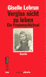 VERGISS NICHT ZU LEBEN AQ, de LEBRUN | portada del libro