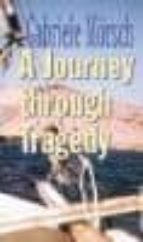 A JOURNEY THROUGH TRAGEDY, de GABRIELE MORSCH | portada del libro