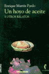 UN HOYO DE ACEITE Y OTROS RELATOS, de MARTIN PARDO | portada del libro