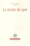 NOCHE DE AYER LA, de JUAREZ | portada del libro
