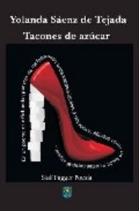 TACONES DE AZUCAR, de SAEZ DE TEJADA YOLANDA | portada del libro