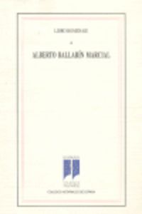 Libro homenaje a Alberto Ballar¡n Marcial, de VALLET DE GOYTISOLO | portada del libro