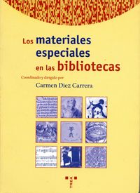 Los materiales especiales en las bibliotecas, de Díez Carrera, Carmen | portada del libro