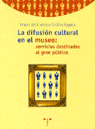DIFUSION CULTURAL MUSEO SERVICIOS DESTINADOS GRAN PUBLICO, de VALDES SAGUES MªCARMEN | portada del libro