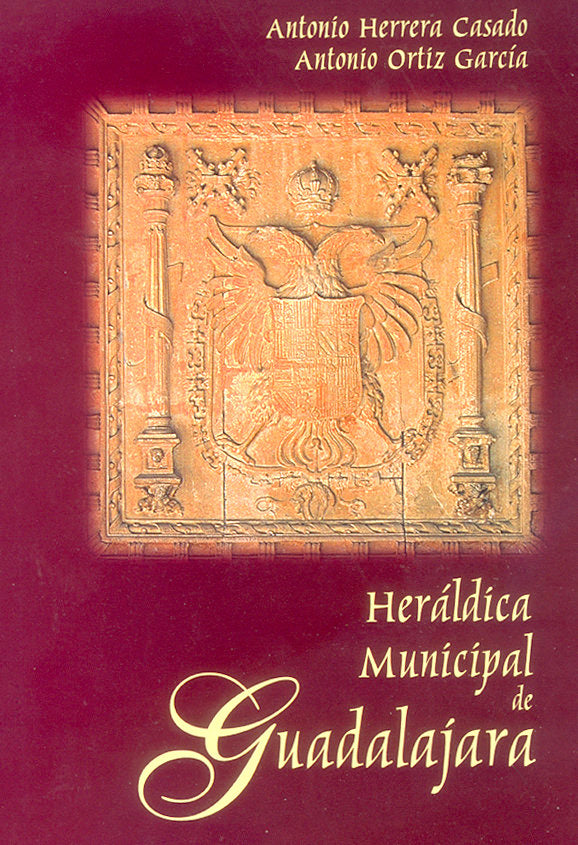 Heráldica municipal de Guadalajara, de HERRERA CASADO, Antonio | portada del libro