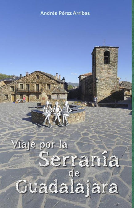 Viaje por la Serran¡a de Guadalajara, de PEREZ ARRIBAS, ANDRES | portada del libro