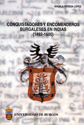 Conquistadores y encomenderos burgaleses en Indias (1492-1600), de Pereda López | portada del libro