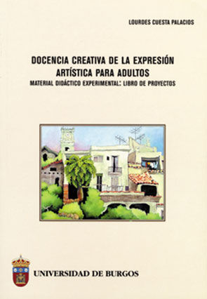 Docencia creativa de la expresión artística para adultos. Material didáctico experimental: libro de, de Cuesta Palacios | por
