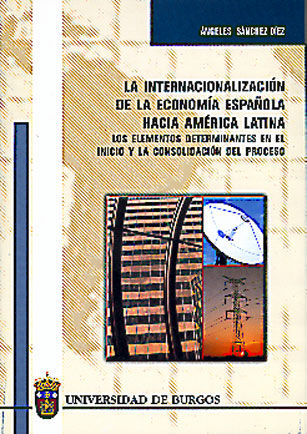 La internacionalización de la economía española hacia América latina. Los elementos determinantes en, de Sánchez Díez, Ángele