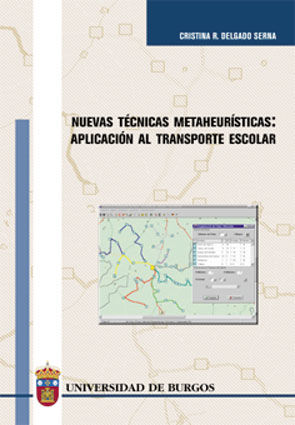 Nuevas técnicas metaheurísticas: aplicación al transporte escolar, de Delgado Serna, Cristina R. | portada del libro