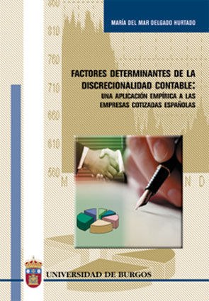 Factores determinantes de la discreccionalidad contable: una aplicación empírica a las empresas coti, de Delgado Hurtado | po