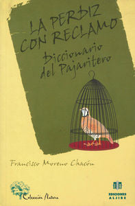 La perdiz con reclamo, de Moreno Chacón, Francisco | portada del libro