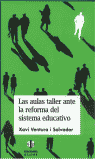 Las aulas taller ante la reforma del sistema educativo, de Ventura y Salvador, Xavi | portada del libro