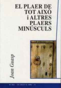 El plaer de tot aix? i altres plaers min sculs, de Guasp, Joan | portada del libro