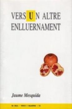Vers un altre enlluernament, de Mesquida, Jaume | portada del libro